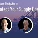 7 Proven Strategies to Protect Your Supply Chain