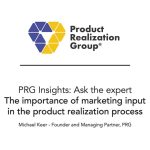 What is the importance of marketing input in the product realization process?